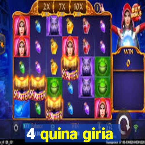 4 quina giria